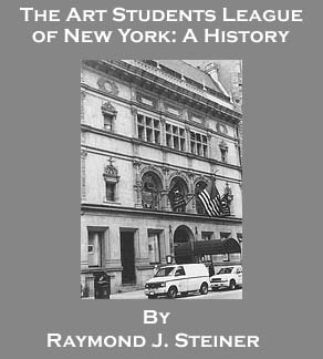 Art Students League of NY a history by Raymond J. Steiner
